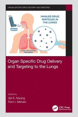 Ajit S. Narang, Ram I. Mahato, USA) Narang, Ajit S. (Genentech Inc, San Francisco, USA) Mahato, Ram I. (University of Nebraska Medical Center, Omaha - Organ Specific Drug Delivery and Targeting to the Lungs, Häftad