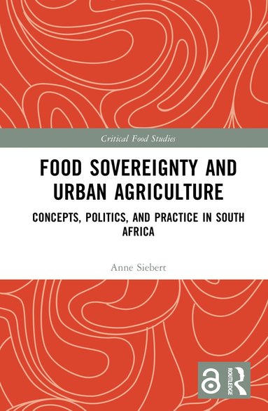 Anne Siebert - Food Sovereignty and Urban Agriculture, Inbunden