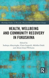 bokomslag Health, Wellbeing and Community Recovery in Fukushima