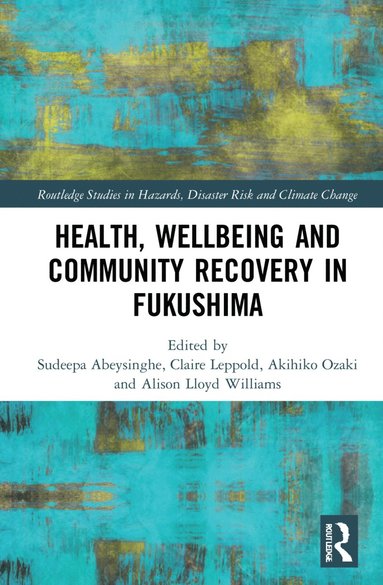 bokomslag Health, Wellbeing and Community Recovery in Fukushima