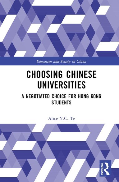 Alice Y.C. Te - Choosing Chinese Universities, Inbunden