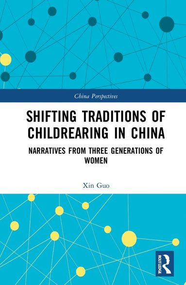 bokomslag Shifting Traditions of Childrearing in China