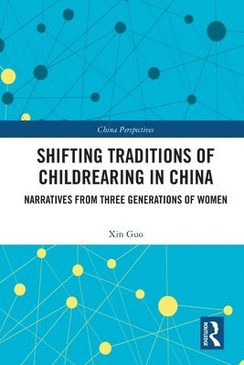 Shifting Traditions of Childrearing in China 1