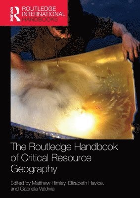 Matthew Himley, Elizabeth Havice, Gabriela Valdivia - Routledge Handbook of Critical Resource Geography, Häftad