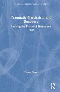 bokomslag Traumatic Narcissism and Recovery