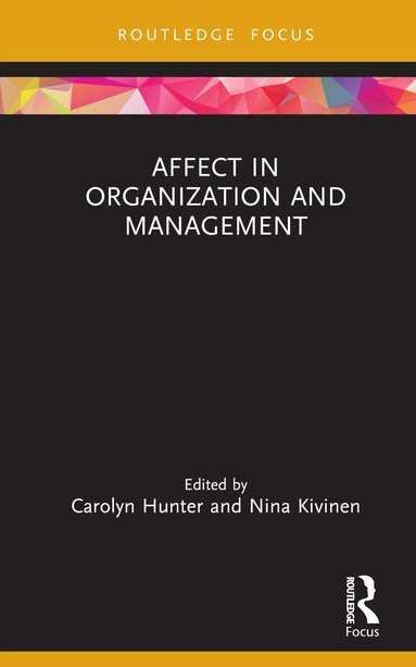Carolyn Hunter, Nina Kivinen - Affect in Organization and Management, Inbunden