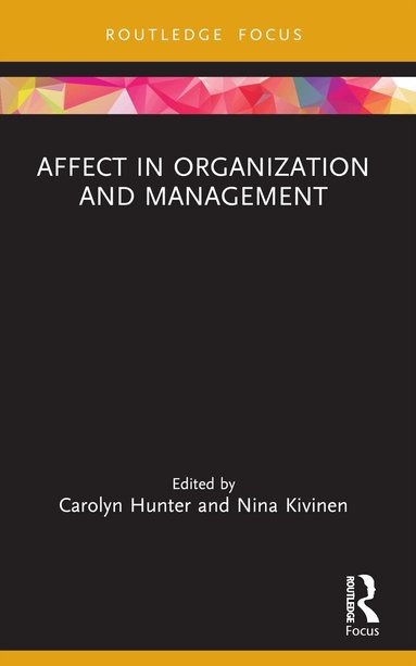 Carolyn Hunter, Nina Kivinen - Affect in Organization and Management, Häftad