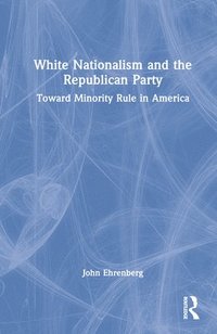 bokomslag White Nationalism and the Republican Party