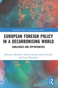 bokomslag European Foreign Policy in a Decarbonising World