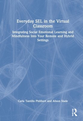 Carla Tantillo Philibert, Allison Slade, USA) Tantillo Philibert, Carla (Mindful Practices, LLC - Everyday SEL in the Virtual Classroom, Inbunden