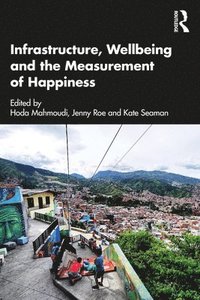bokomslag Infrastructure, Wellbeing and the Measurement of Happiness