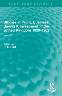 bokomslag Studies in Profit, Business Saving and Investment in the United Kingdom 1920-1962