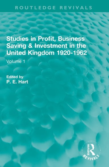 bokomslag Studies in Profit, Business Saving and Investment in the United Kingdom 1920-1962