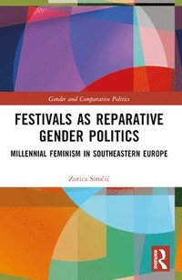 bokomslag Festivals as Reparative Gender Politics