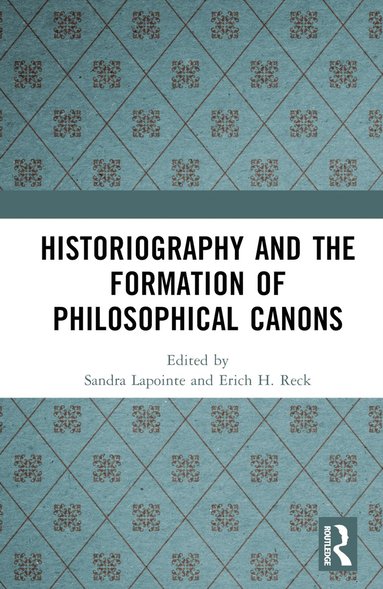 bokomslag Historiography and the Formation of Philosophical Canons