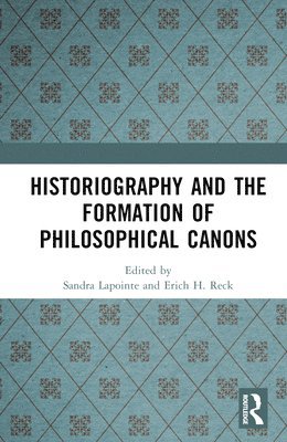 Historiography and the Formation of Philosophical Canons 1