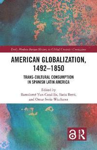 bokomslag American Globalization, 14921850