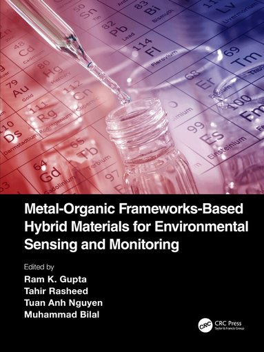Ram K. Gupta, Tahir Rasheed, Tuan Anh Nguyen, Muhammad Bilal - Metal-Organic Frameworks-Based Hybrid Materials for Environmental Sensing and Monitoring, Inbunden