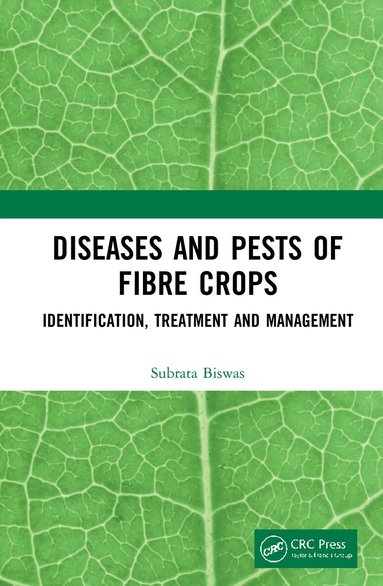 Subrata Biswas - Diseases and Pests of Fibre Crops, Inbunden