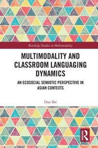 bokomslag Multimodality and Classroom Languaging Dynamics
