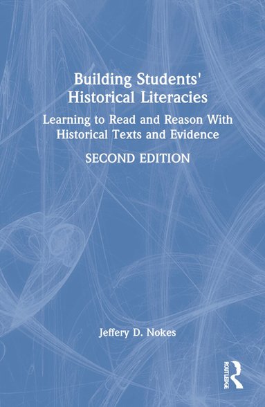 Jeffery D. Nokes - Building Students' Historical Literacies, Inbunden