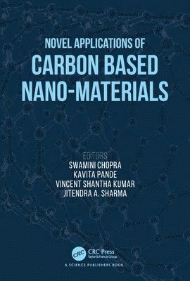Swamini Chopra, Kavita Pande, Vincent Shantha Kumar, Jitendra A. Sharma, India) Chopra, Swamini (MIT Collage, Netherlands) Sharma, Jitendra A. (Voestalpine Group - Novel Applications of Carbon Based Nano-materials, Inbunden