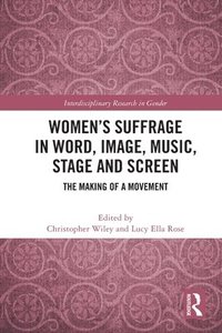 bokomslag Womens Suffrage in Word, Image, Music, Stage and Screen