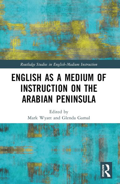 Mark Wyatt, Glenda El Gamal - English as a Medium of Instruction on the Arabian Peninsula, Häftad