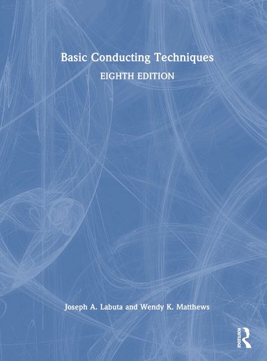 Joseph A. Labuta, Wendy Matthews - Basic Conducting Techniques, Inbunden