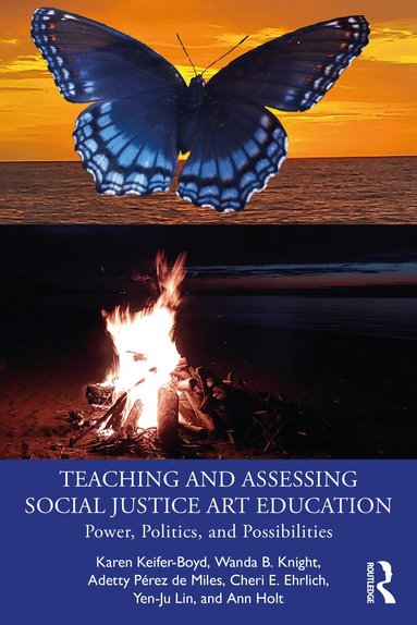 Karen Keifer-Boyd, Wanda B. Knight, Adetty Pérez de Miles, Cheri E. Ehrlich, Yen-Ju Lin, Ann Holt - Teaching and Assessing Social Justice Art Education, Häftad