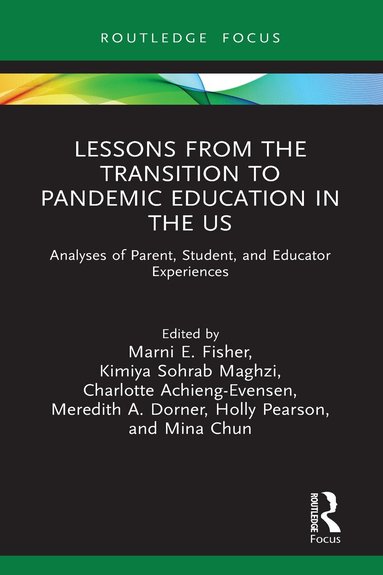 Marni Fisher, Kimiya Maghzi, Charlotte Achieng-Evensen, Meredith Dorner, Holly Pearson, Mina Chun - Lessons from the Transition to Pandemic Education in the US, Inbunden