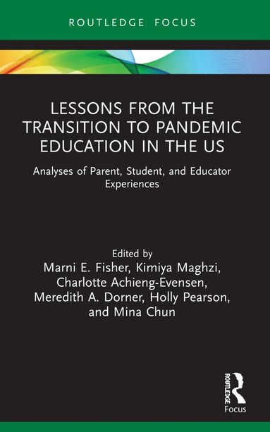 Marni Fisher, Kimiya Maghzi, Charlotte Achieng-Evensen, Meredith Dorner, Holly Pearson, Mina Chun - Lessons from the Transition to Pandemic Education in the US, Häftad