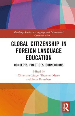 Christiane Lütge, Thorsten Merse, Petra Rauschert, Germany) Lutge, Christiane (University of Munich (LMU), Germany) Merse, Thorsten (University of Duisburg-Essen, Germany) Rauschert, Petra (Ludwig-Maximilians-Universitat (LMU) Munich - Global Citizenship in Foreign Language Education, Inbunden
