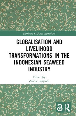Globalisation and Livelihood Transformations in the Indonesian Seaweed Industry 1