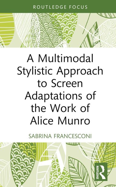 bokomslag Multimodal Stylistic Approach to Screen Adaptations of the Work of Alice Munro