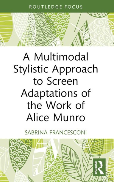 bokomslag Multimodal Stylistic Approach to Screen Adaptations of the Work of Alice Munro
