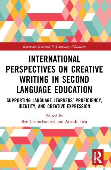 Bee Chamcharatsri, Atsushi Iida - International Perspectives on Creative Writing in Second Language Education, Häftad