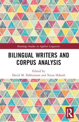 David M. Palfreyman, Nizar Habash, United Arab Emirates) Palfreyman, David M. (Zayed University, United Arab Emirates) Habash, Nizar (New York University Abu Dhabi - Bilingual Writers and Corpus Analysis, Häftad