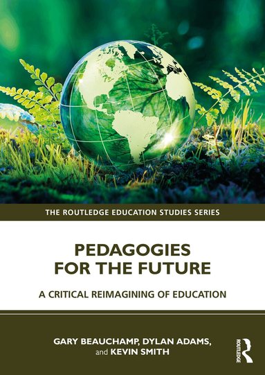 Gary Beauchamp, Dylan Adams, Kevin Smith - Pedagogies for the Future, Häftad