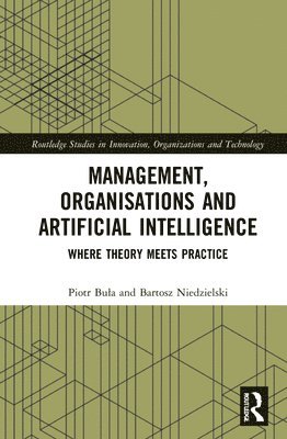 Piotr Buła, Bartosz Niedzielski, Poland) Bula, Piotr (Cracow University of Economics, Poland) Niedzielski, Bartosz (Cracow University of Economics, Piotr Bula, Piotr Bu¿a - Management, Organisations and Artificial Intelligence, Inbunden