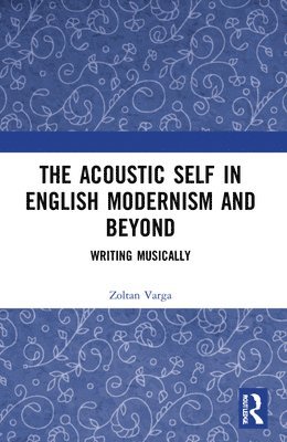 bokomslag Acoustic Self in English Modernism and Beyond