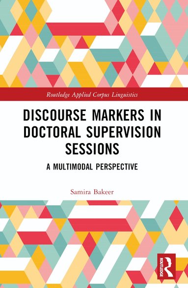 Samira Bakeer - Discourse Markers in Doctoral Supervision Sessions, Häftad