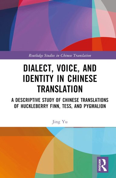 Jing Yu - Dialect, Voice, and Identity in Chinese Translation, Inbunden