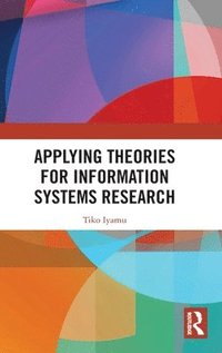 bokomslag Applying Theories for Information Systems Research