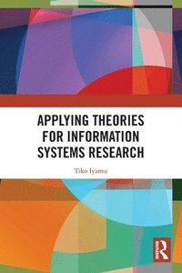 bokomslag Applying Theories for Information Systems Research