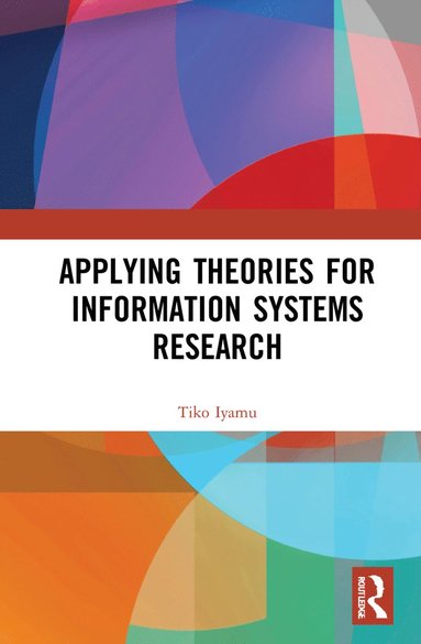 bokomslag Applying Theories for Information Systems Research