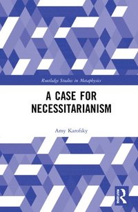 bokomslag A Case for Necessitarianism