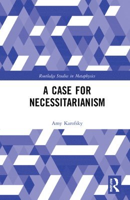 bokomslag A Case for Necessitarianism