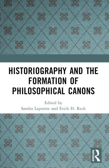 bokomslag Historiography and the Formation of Philosophical Canons