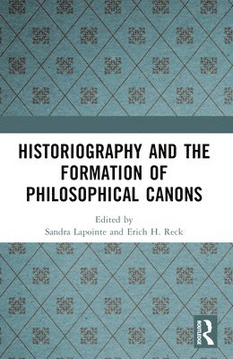 Historiography and the Formation of Philosophical Canons 1